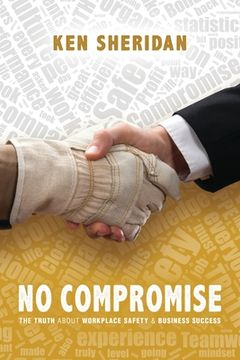 portada No Compromise: The Truth About Workplace Safety and Business Success (en Inglés)
