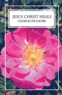 portada Jesus Christ Heals (in English)