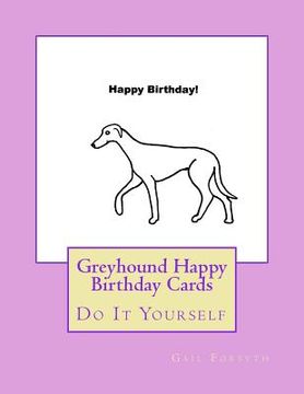 portada Greyhound Happy Birthday Cards: Do It Yourself (in English)