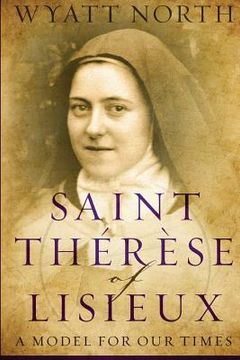 portada Saint Therese of Lisieux: A Model for Our Times (en Inglés)