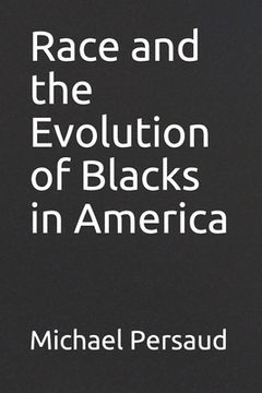 portada Race and the Evolution of Blacks in America (en Inglés)