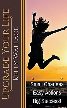 portada Upgrade Your Life - Small Changes Easy Actions big Success 