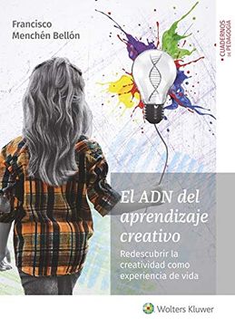portada El adn del Aprendizaje Creativo: Redescubrir la Creatividad Como Experiencia de Vida (in Spanish)