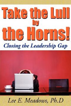 portada take the lull by the horns!: closing the leadership gap (en Inglés)