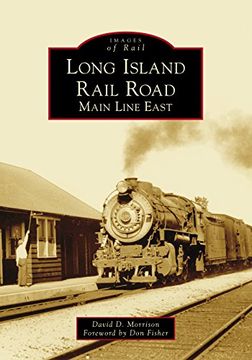 portada Long Island Rail Road: Main Line East (Images of Rail) (en Inglés)