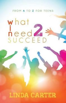 portada What I Need 2 Succeed: From A to Z for Teens