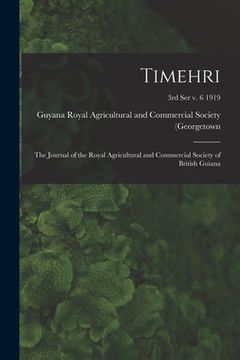 portada Timehri: the Journal of the Royal Agricultural and Commercial Society of British Guiana; 3rd ser v. 6 1919 (en Inglés)