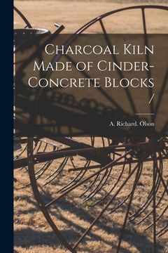 portada Charcoal Kiln Made of Cinder-concrete Blocks / (in English)