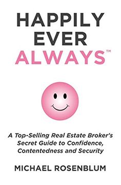 portada Happily Ever Always: A Top-Selling Real Estate Broker's Secret Guide to Confidence, Contentedness and Security (en Inglés)