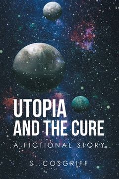 portada Utopia and the Cure: A Fictional Story (en Inglés)