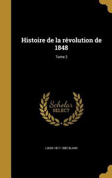 portada Histoire de la révolution de 1848; Tome 2 (in French)