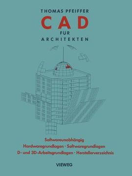 portada CAD Für Architekten: Hardwaregrundlagen, Softwaregrundlagen, 2 D-Arbeitstechniken, 3 D-Arbeitstechniken, Cad-Übungen (in German)