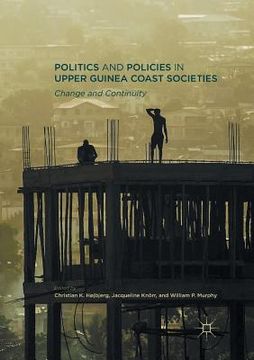 portada Politics and Policies in Upper Guinea Coast Societies: Change and Continuity (en Inglés)