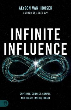 portada Infinite Influence: Captivate, Connect, Compel, and Create Lasting Impact (en Inglés)