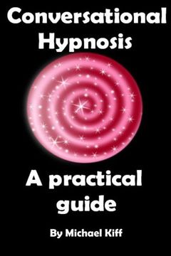 portada Conversational Hypnosis - A Practical Guide (Mind Control Techniques) (Volume 1)