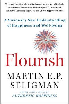 Flourish: A Visionary New Understanding of Happiness and Well-Being (en Inglés)
