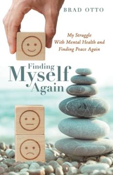 portada Finding Myself Again: My Struggle With Mental Health and Finding Peace Again (en Inglés)