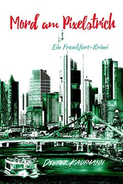 portada Mord am Pixelstrich: Ein Frankfurt-Krimi: 2 (Yunus Abbas Ermittelt in Frankfurt) 