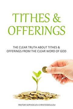 portada Tithes & Offerings: The Clear Truth About Tithes & Offerings From the Clear Word of god (en Inglés)