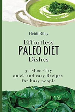 portada Effortless Paleo Diet Dishes: 50 Must-Try Quick and Easy Recipes for Busy People 