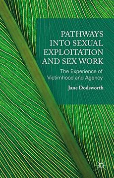 portada Pathways into Sexual Exploitation and Sex Work: The Experience of Victimhood and Agency