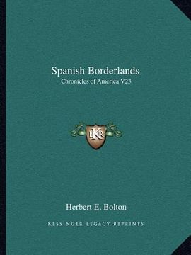 portada spanish borderlands: chronicles of america v23 (en Inglés)