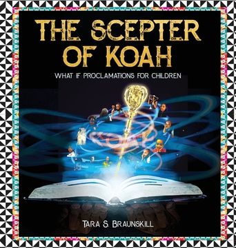 portada The Scepter of Koah: What if proclamations for children (en Inglés)
