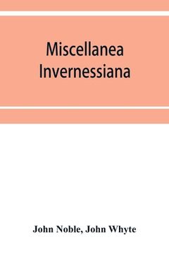 portada Miscellanea invernessiana: with a bibliography of Inverness newspapers and periodicals (en Inglés)