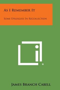 portada As I Remember It: Some Epilogues in Recollection (en Inglés)