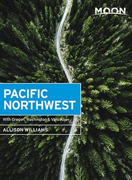 portada Moon Pacific Northwest: With Oregon, Washington & Vancouver (Moon Travel Guides) 