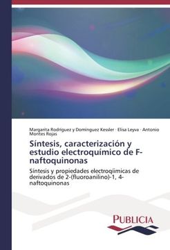 portada Síntesis, caracterización y estudio electroquímico de F-naftoquinonas: Síntesis y propiedades electroqíimicas de derivados de 2-(fluoroanilino)-1, 4-naftoquinonas (Spanish Edition)