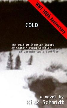 portada Cold, the 1918-19 Siberian Escape of Captain Ewald Loeffler