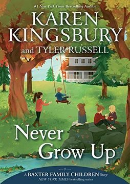 portada Never Grow up (Baxter Family Chldren Story) (in English)