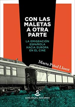portada Con las Maletas a Otra Parte: La Emigración Española Hacia Europa en el Cine: 20 (Pigmalión) (in Spanish)
