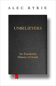 portada Unbelievers: An Emotional History of Doubt 