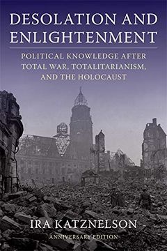 portada Desolation and Enlightenment: Political Knowledge After Total War, Totalitarianism, and the Holocaust