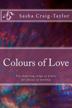 portada Colours of Love: Ten inspiring songs of praise (en Inglés)