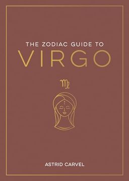 portada The Zodiac Guide to Virgo: The Ultimate Guide to Understanding Your Star Sign, Unlocking Your Destiny and Decoding the Wisdom of the Stars (en Inglés)