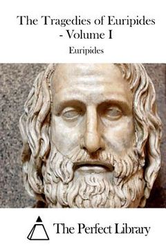 portada The Tragedies of Euripides - Volume I (en Inglés)