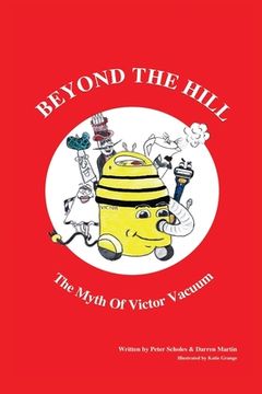 portada Beyond The Hill: The Myth Of Victor Vacuum (en Inglés)