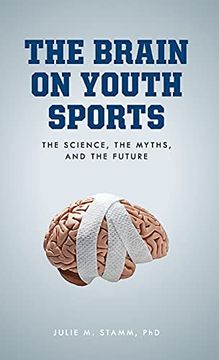 portada The Brain on Youth Sports: The Science, the Myths, and the Future (en Inglés)