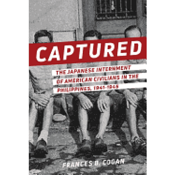 portada Captured: The Japanese Internment of American Civilians in the Philippines, 1941-1945 (in English)