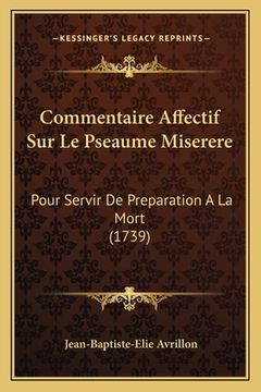 portada Commentaire Affectif Sur Le Pseaume Miserere: Pour Servir De Preparation A La Mort (1739) (in French)