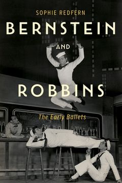 portada Bernstein and Robbins: The Early Ballets (Eastman Studies in Music, 173) (en Inglés)