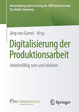 portada Digitalisierung der Produktionsarbeit. Arbeitsfähig Sein und Bleiben. (in German)