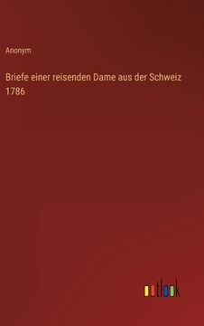 portada Briefe einer reisenden Dame aus der Schweiz 1786 (en Alemán)