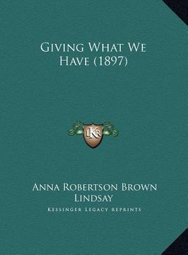 portada giving what we have (1897) (in English)