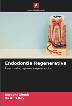 portada Endodontia Regenerativa: Reconstruída, Reparada e Rejuvenescida
