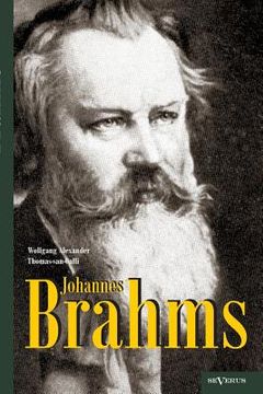 portada Johannes Brahms. Eine Biographie: Mit vielen Abbildungen, Notenbeispielen und Faksimiles 