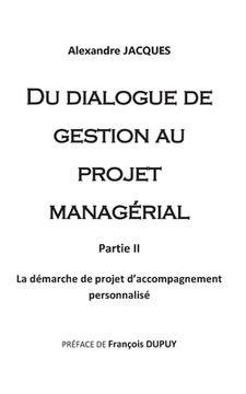 portada Du dialogue de gestion au projet managérial: La démarche de projet d'accompagnement personnalisé (in French)